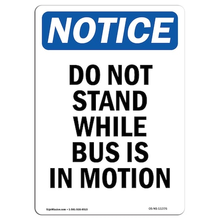 Signmission OSHA Notice, 7" Height, Do Not Stand While Bus Is In Motion Sign, 7" X 5", Portrait OS-NS-D-57-V-11376